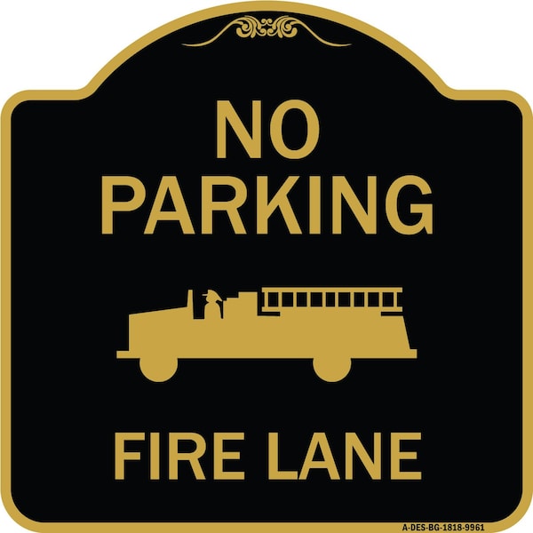 Designer Series-No Parking Fire Lane, Black & Gold Heavy-Gauge Aluminum, 18" x 18", BG-1818-9961